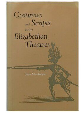 Book Theater History, Costumes and Scripts in the Elizabethan Theatres London UK